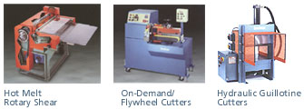 Hot melt rotary shear, on-demand flywheel cutters, Hydraulic guillotine cutters